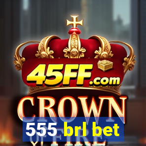 555 brl bet